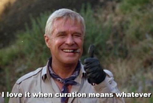 I love it when Curation Means Whatever