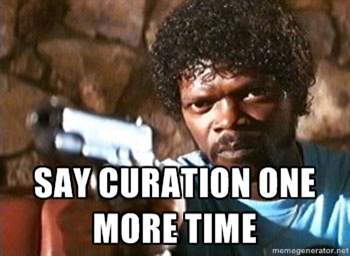 say curation one more time